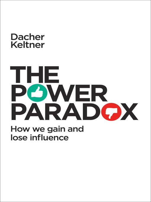 Title details for The Power Paradox by Dacher Keltner - Available